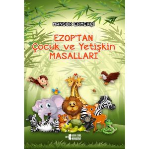 EZOP’TAN ÇOCUK VE YETİŞKİN MASALLARI
