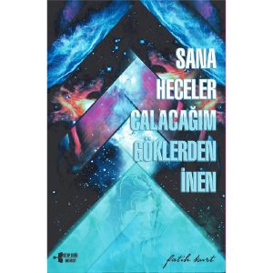 SANA HECELER ÇALACAĞIM GÖKLERDEN İNEN