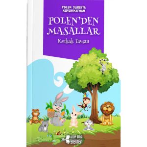 POLEN’DEN MASALLAR KORKAK TAVŞAN – POLEN’DEN MASALLAR AĞLAYAN PAPATYA – BADİŞ İLE MERVİŞ