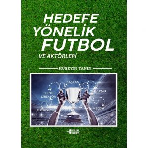 HEDEFE YÖNELİK FUTBOL VE AKTÖRLERİ