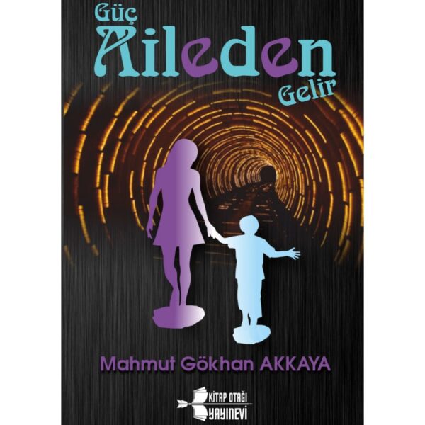 GÜÇ AİLEDEN GELİR